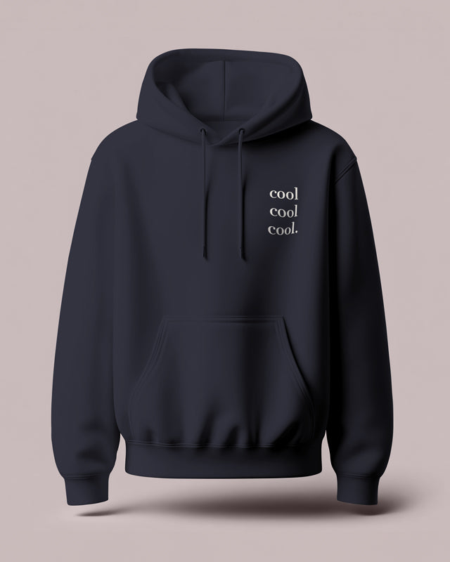 cool cool cool. | Organic Hoodie