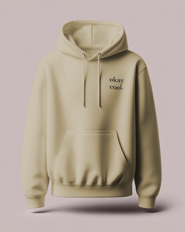 okay cool. | Organic Hoodie