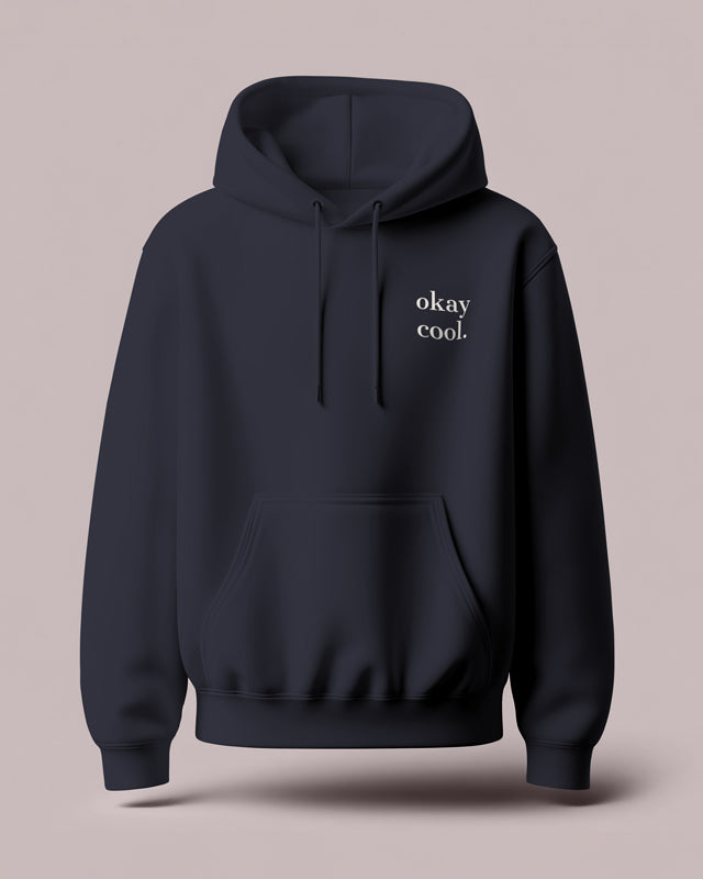 okay cool. | Organic Hoodie