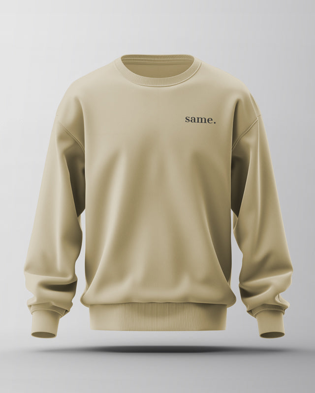 same. | Organic Sweatshirt