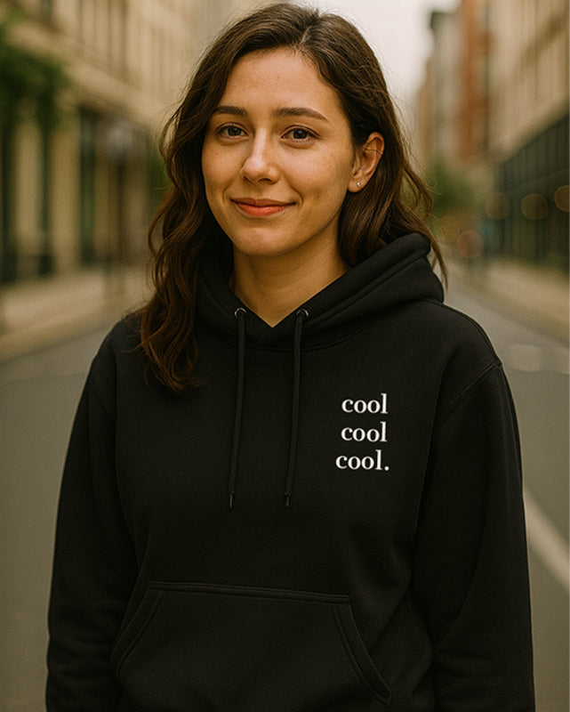 cool cool cool. | Organic Hoodie