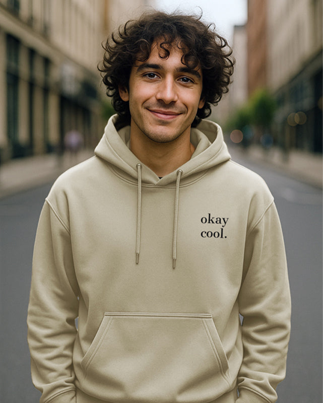 okay cool. | Organic Hoodie