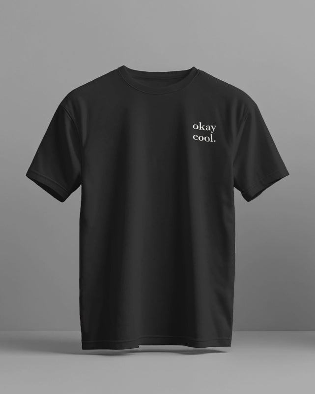 Black t-shirt with 'okay cool.' text on a gray background